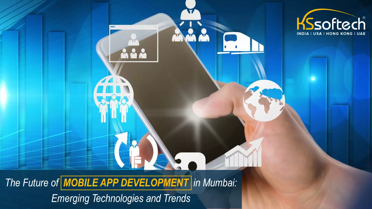 The Future of Mobile App Development in Mumbai: Emerging Technologies and Trends