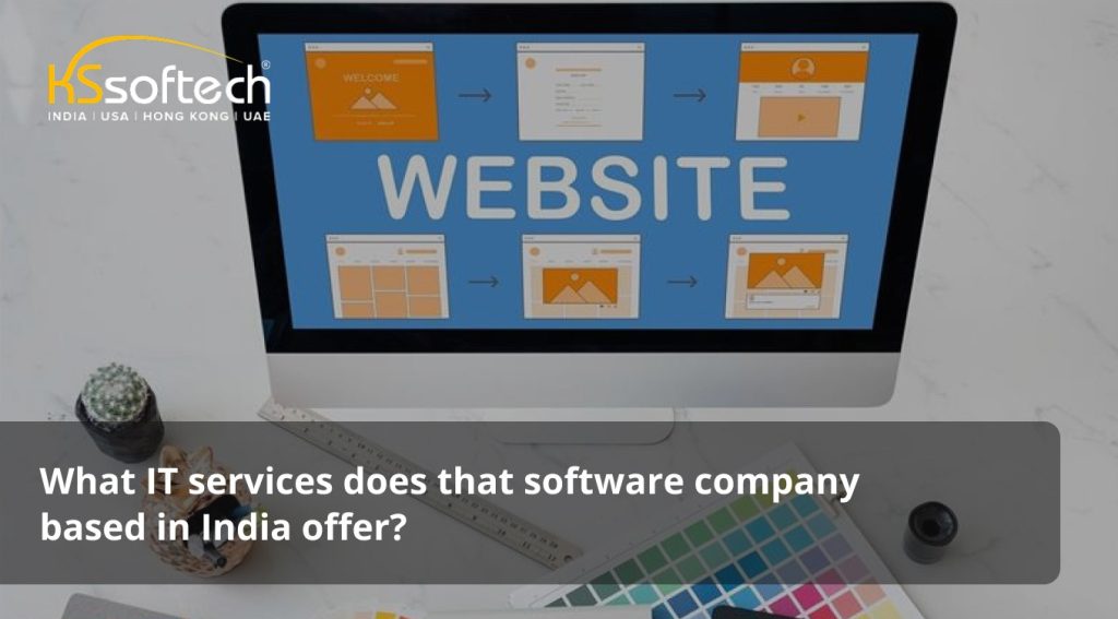 What IT Services Does a Software Company Based in India Offer?