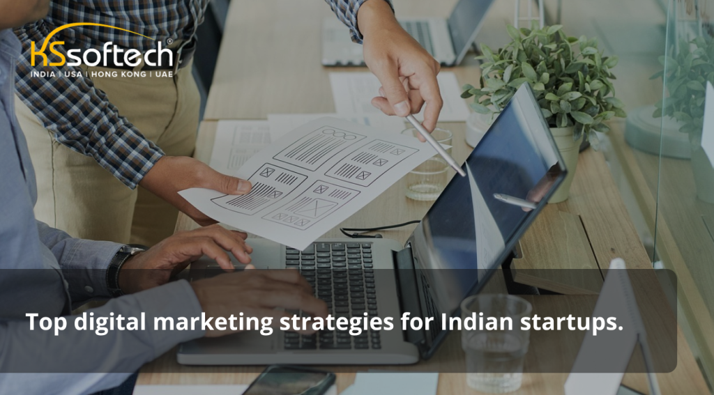 Top digital marketing strategies for Indian startups