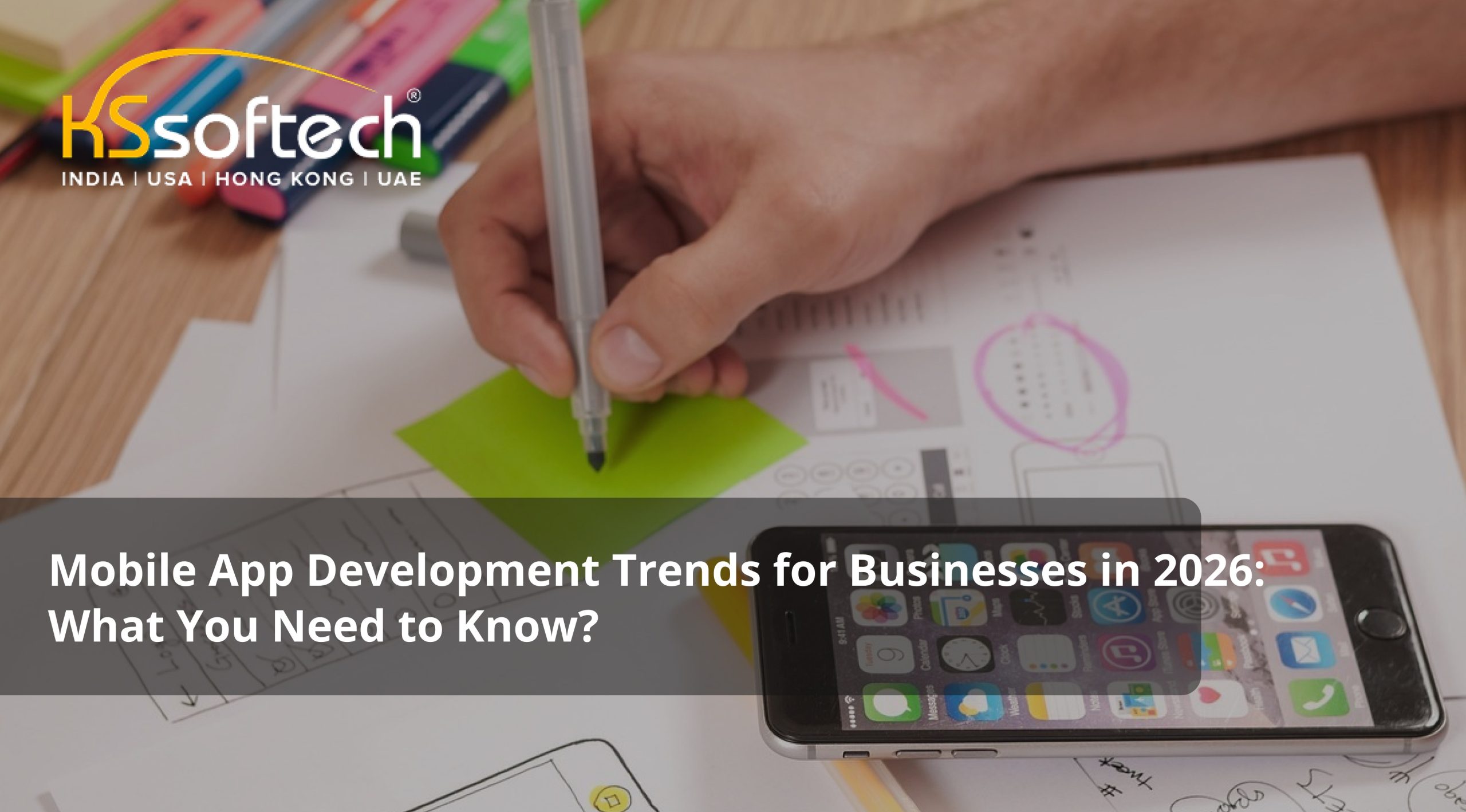 Mobile App Development Trends for Businesses in 2026: What You Need to Know?