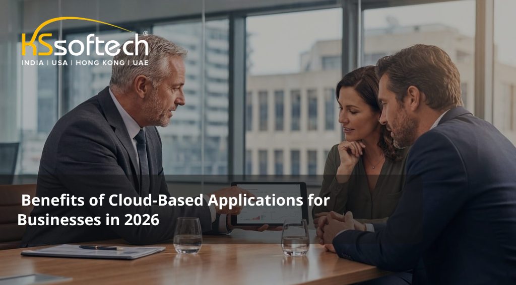 Benefits of Cloud-Based Applications for Businesses in 2026