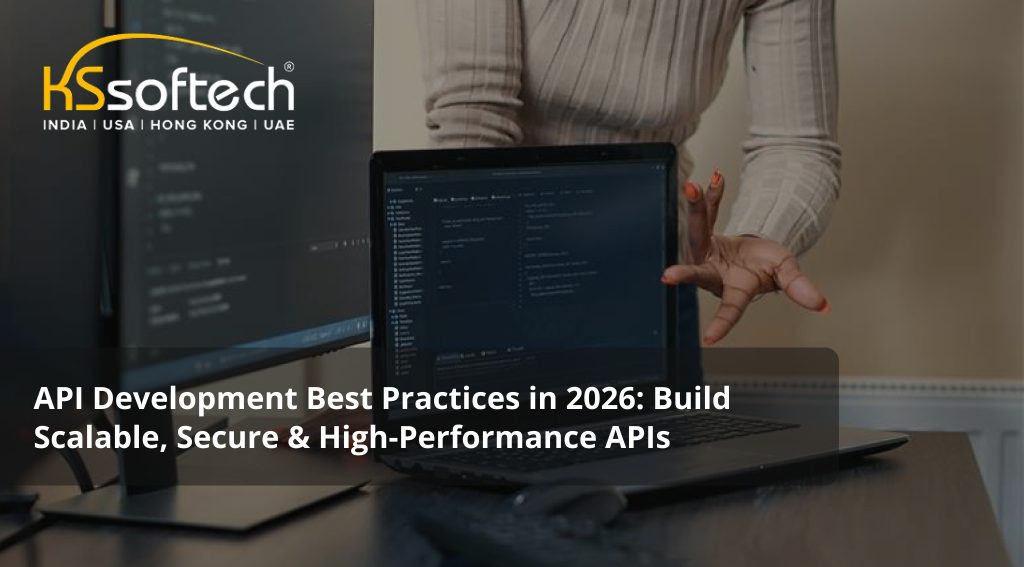 API Development Best Practices in 2026: Build Scalable, Secure & High-Performance APIs