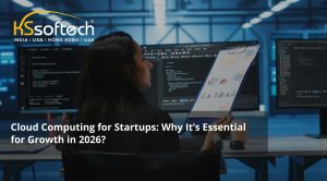 Cloud Computing for Startups: Why It’s Essential for Growth in 2026?