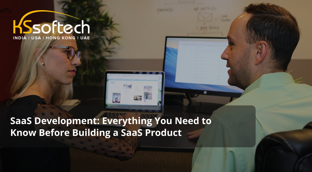 SaaS Development: Everything You Need to Know Before Building a SaaS Product