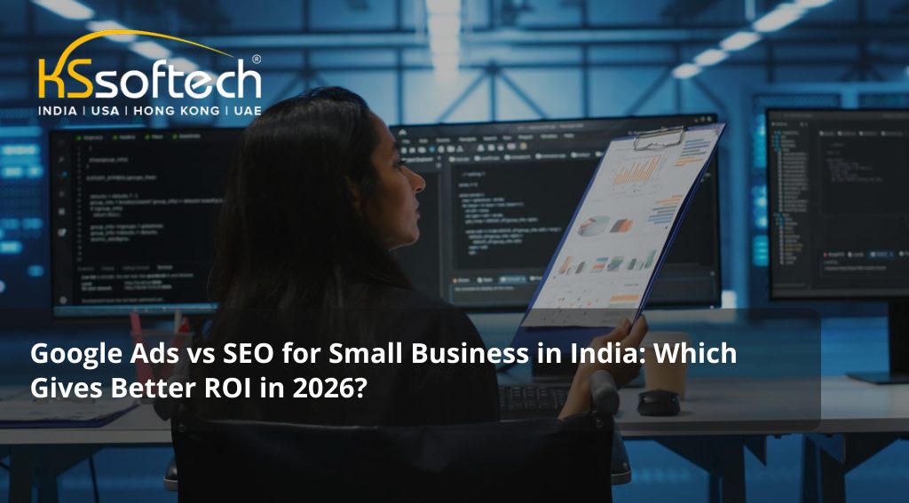 Google Ads vs SEO for Small Business in India: Which Gives Better ROI in 2026?