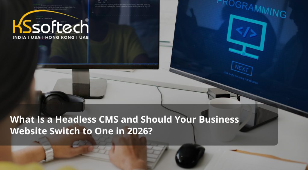 What Is a Headless CMS and Should Your Business Website Switch to One in 2026?